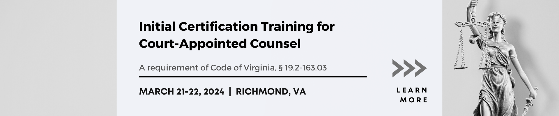 Initial Certification Training for Court-Appointed Counsel. A requirement of Code of Virginia, § 19.2-163.03
